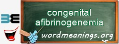 WordMeaning blackboard for congenital afibrinogenemia